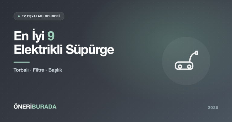 En İyi 9 Elektrikli Süpürge
